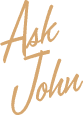 Ask John